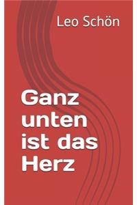 Ganz unten ist das Herz