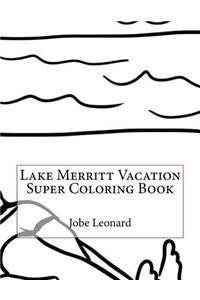 Lake Merritt Vacation Super Coloring Book