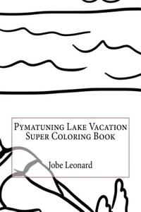 Pymatuning Lake Vacation Super Coloring Book