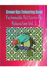Grown Ups Colouring Book Fashionable Patterns for Relaxation Vol. 2 Mandalas