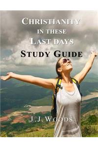 Christianity in These Last Days Study Guide