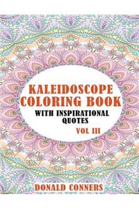 Kaleidoscope Coloring Book With Inspirational Quotes Vol III