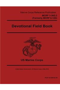 Marine Corps Reference Publication MCRP 3-30D.2 (Formerly MCRP 6-12D) Devotional Field Book 2 May 2016