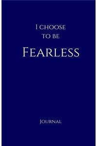 I Choose to Be Fearless Journal