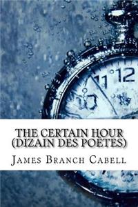 The Certain Hour (Dizain des Poëtes)