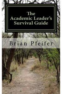 Academic Leader's Survival Guide