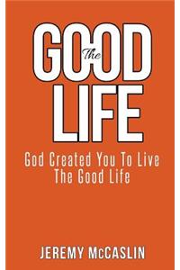 The Good Life