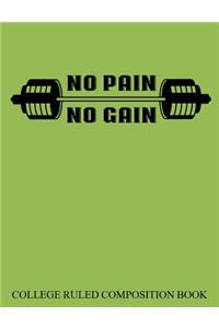 College Ruled Composition Book Green No Pain No Gain