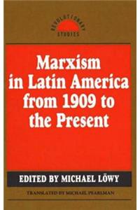 Marxism in Latin America from 1909 to the Present