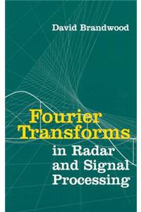 Fourier Transforms in Radar and Signal Processing