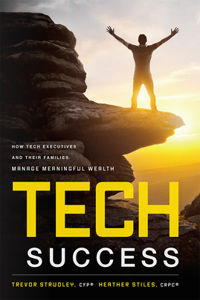 Tech Success: How Tech Executives and Their Families Manage Meaningful Wealth