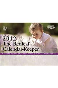 The Redleaf Calendar-Keeper 2012: A Record-Keeping System for Family Child Care Professionals