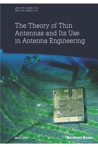 Theory of Thin Antennas and Its Use in Antenna Engineering