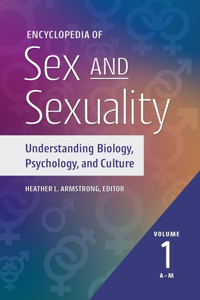 Encyclopedia of Sex and Sexuality [2 Volumes]