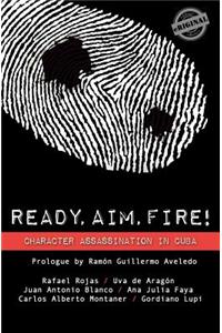 Ready, Aim, Fire! Character Assassination in Cuba