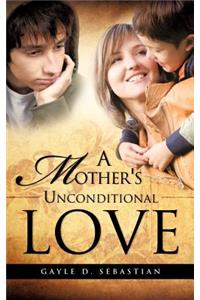 A Mother's Unconditional Love