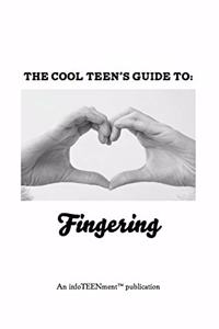 The Cool Teen's Guide to Fingering