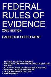 Federal Rules of Evidence; 2020 Edition (Casebook Supplement)