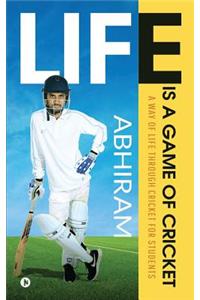 Life is a Game of Cricket