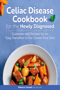 Celiac Disease Cookbook for the Newly Diagnosed