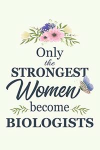 Only The Strongest Women Become Biologists