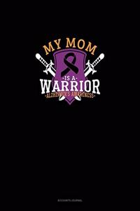 My Mom Is A Warrior Alzheimer's Awareness