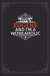Hello My Name Is Eugene And I'm a Workaholic