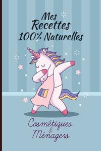 Mes recettes 100% naturelles cosmétiques et ménagers