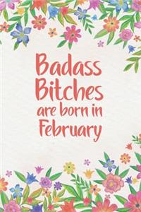 Badass Bitches Are Born In February