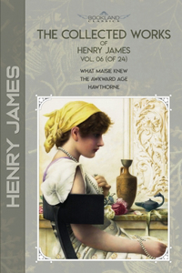 The Collected Works of Henry James, Vol. 06 (of 24)