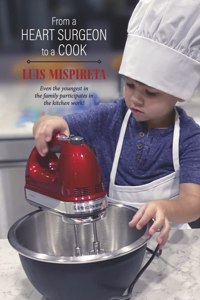 From a Heart Surgeon to a Cook.