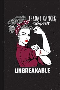 Throat Cancer Warrior Unbreakable