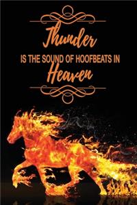 Thunder Is The Sound Of Hoofbeats In Heaven