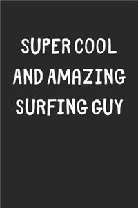 Super Cool And Amazing Surfing Guy