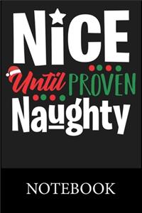 Nice Until Proven Naughty Notebook