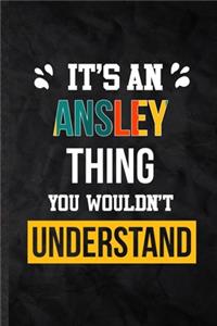 It's an Ansley Thing You Wouldn't Understand