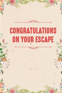 Congratulations on your Escape