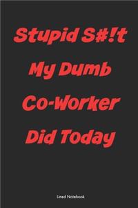 Stupid S#!t My Co-Worker Said Today