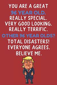 You Are A Great 96 Year Old Really Special Very Good Looking