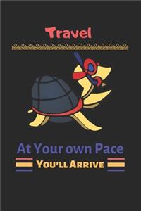 Travel at Your Own Pace You'll Arrive