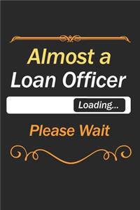 Almost A Loan Officer Loading Please Wait