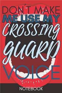 Don't Make Me Use My Crossing Guard Voice