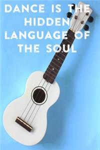 Dance Is The Hidden Language of The Soul