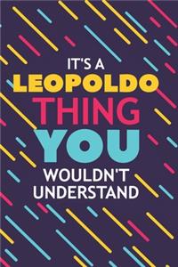 It's a Leopoldo Thing You Wouldn't Understand