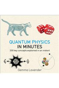 Quantum Physics in Minutes