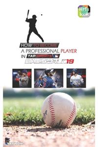 How to become a professional player in Tap Sports Baseball 19