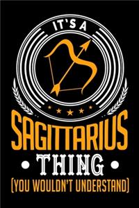 It's A Sagittarius Thing (You Wouldn't Understand)