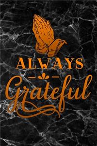 always grateful