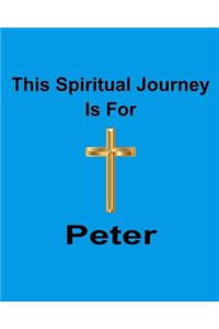 This Spiritual Journey Is For Peter