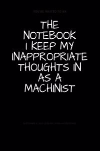 The Notebook I Keep My Inappropriate Thoughts In As A Machinist
